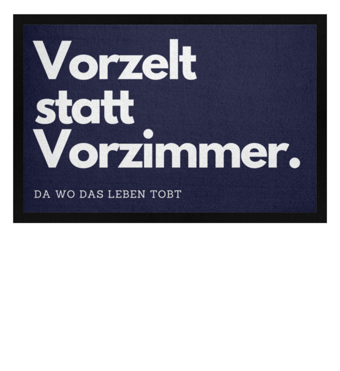 Vorzelt statt Vorzimmer - Camping Fußmatte - LazyDonkeyDesign