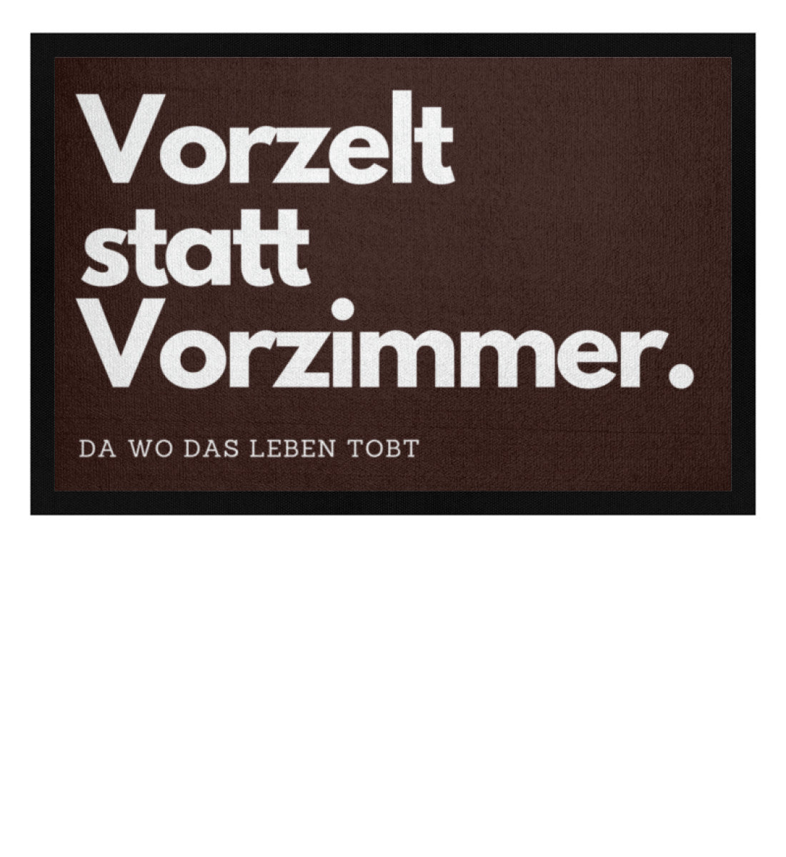 Vorzelt statt Vorzimmer - Camping Fußmatte - LazyDonkeyDesign 